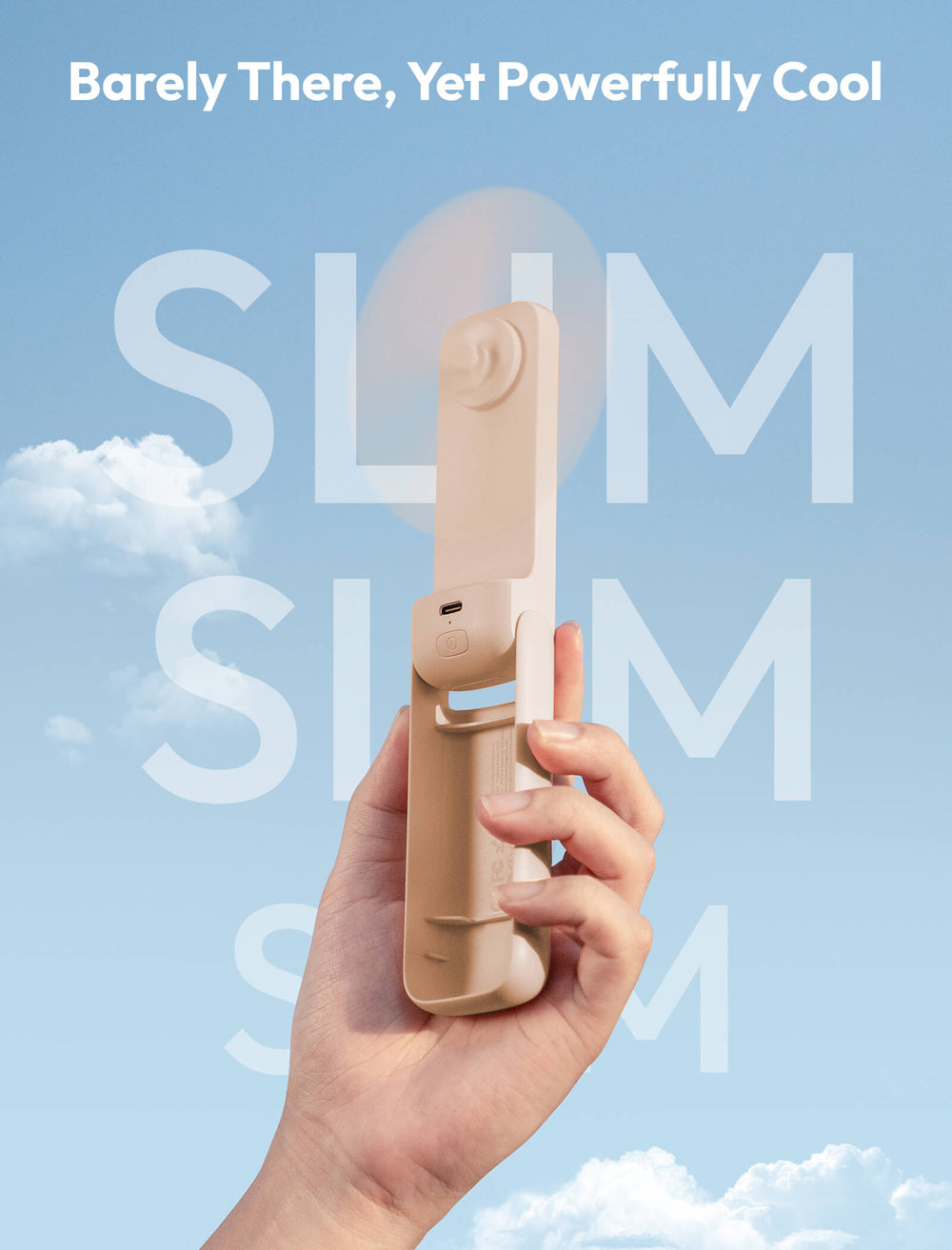 Hand holding a slim device against a blue sky with clouds, text 'Barely There, Yet Powerfully Cool' and 'SLIM' visible.